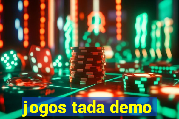 jogos tada demo